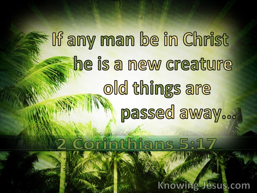 2 Corinthians 5:17 If Any Man Is In Christ He Is A New Creature (utmost)10:23